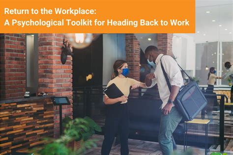 Return To The Workplace A Psychological Toolkit For Heading Back To
