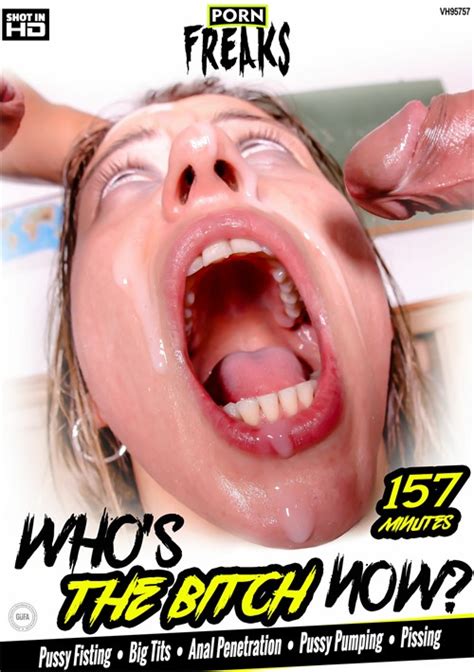 Who S The Bitch Now Porn Freaks Unlimited Streaming At Adult Empire Unlimited