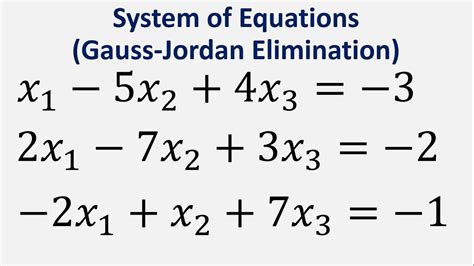 System Of Equations Gauss Jordan Elimination X1 5x24x3 3 2x1 7x2
