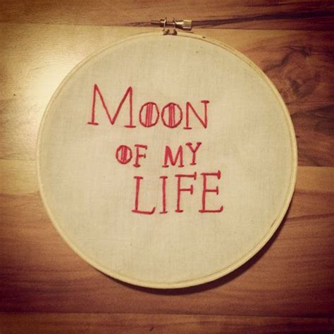 The two quotes are in holy are you a huge game of thrones fan? Moon of my Life Game of Thrones Handmade Embroidery | Etsy | Game of thrones quotes, Hand ...