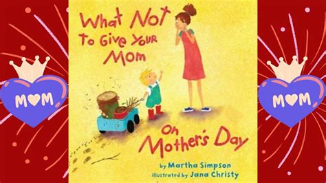 What Not To Give Your Mom On Mothers Day Read Aloud 🎀 Mothers Day Story Read Along Books Youtube