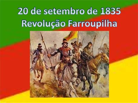 Notícias Ponto Com : A Revolução Farroupilha iniciou no dia 20 de