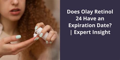 Does Olay Retinol 24 Have An Expiration Date Expert Insight