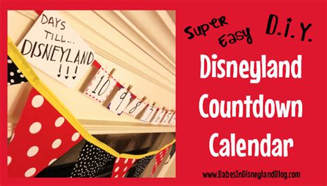 Diy Disneyland Countdown Calendar Babes In Disneyland