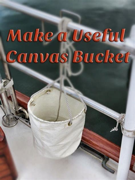 Make A Useful Canvas Bucket Canvas Buckets Build Your Own Boat Boat