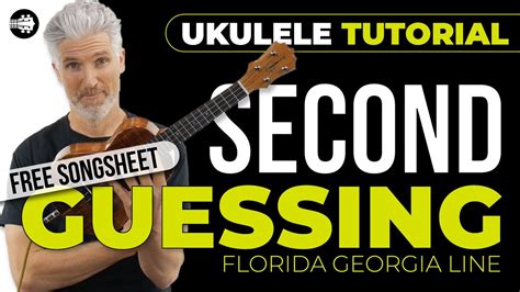 Second Guessing By Florida Georgia Line Ukulele Tutorial Play Along