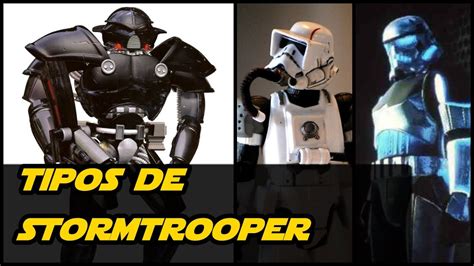Star Wars Tipos De Stormtrooper Soldados Imperiales Youtube