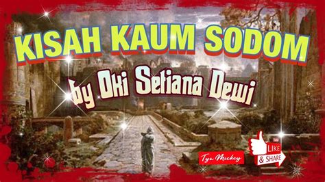 Nabi luth adalah anak keponakan dari nabi ibrahim. KISAH NABI LUTH AS | | KAUM SODOM || by Oki Setiana Dewi ...