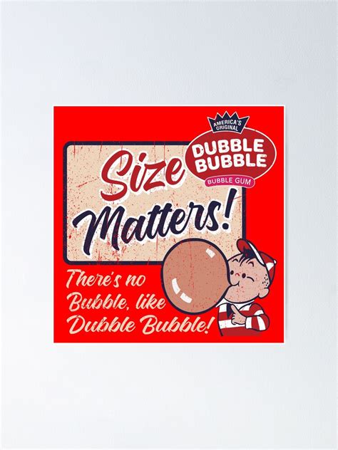 Dubble Bubble Size Matters Bubble Gum Worn Poster For Sale By