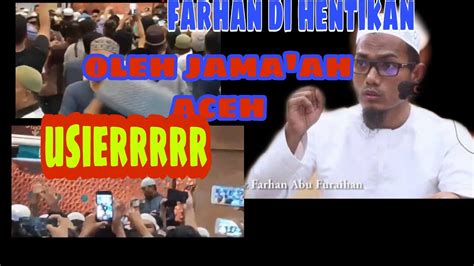 Viral Aceh Wahabi Detik Detik Ustadz Farhan Diusir Oleh Jamaah Aceh Di Masjid Oman Youtube