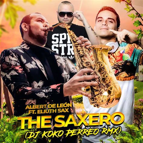 ‎the Saxero Perreo Remix Single De Dj Koko Albert De León And Eliuth Sax No Apple Music
