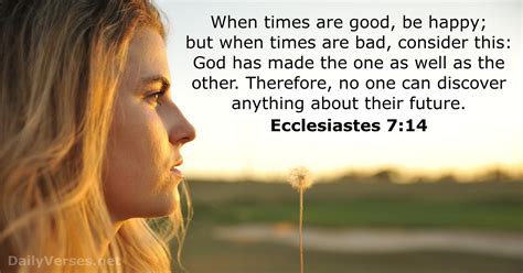 Maybe you would like to learn more about one of these? Ecclesiastes 7:14 - Bible verse of the day - DailyVerses.net