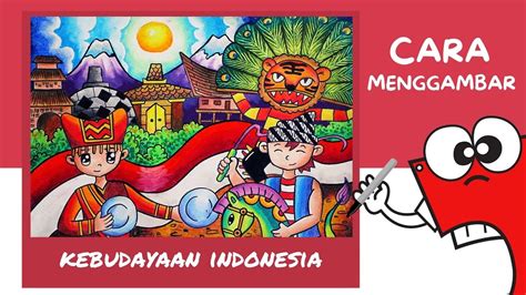 Cara Menggambar Kebudayaan Indonesia YouTube