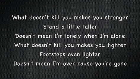 Baby, i'd kill for you. What Doesn't Kill You (Stronger) - Kelly Clarkson (lyrics ...