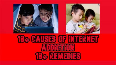 10 Causes Of Internet Addiction With 10 Remedies To Keep Kids Away