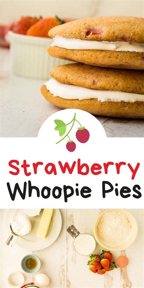 Strawberry Whoopie Pies Recipe Strawberry Whoopie Pies Favorite Pie Recipes Whoopie Pies
