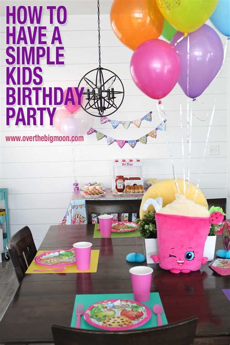 How To Have A Simple Kids Birthday Party Over The Big Moon