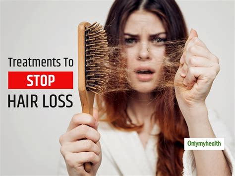 Losing Hair Life Never Before These 4 Hair Loss Treatments Can Help