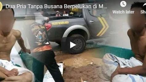 Dua Pria Telanjang Bulat Berpelukan Di Mobil Diduga Homo Dan Dikeluarkan Secara Paksa