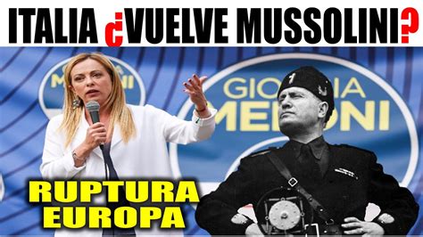 Ultimas Noticias ITALIA SORPRENDE CON GIORGIA MELONE Vuelve Mussolini