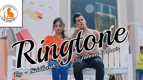 Search free wallpapers, ringtones and notifications on zedge and personalize your phone to suit you. Ringtone Song By- Siddharth & Jannat Zubair - YouTube