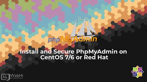 Install And Secure PhpMyAdmin On CentOS 7 6 Or Red Hat Tutorial