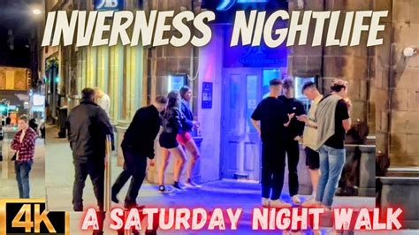 Inverness Nightlife Midnight Walk On A Saturday Nightscotlandcity