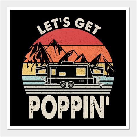 Lets Get Poppin Camping Rv Pop Up Camper Vintage Wall And Art Print