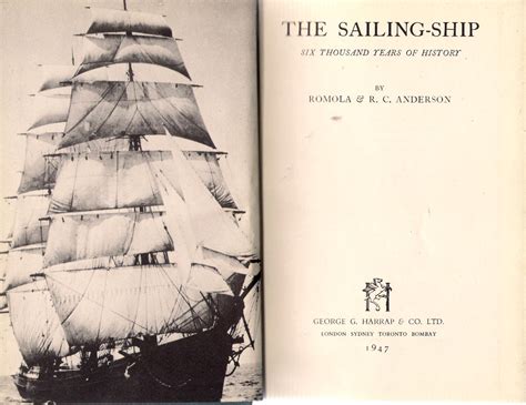 The Sailing Ship Six Thousand Years Of History By Anderson Rc