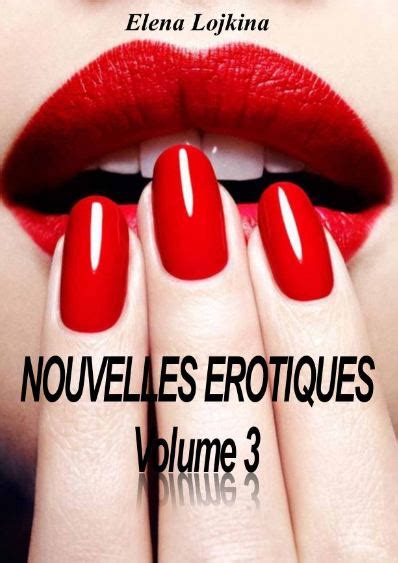 Nouvelles Erotiques Volume 3 Télécharger Des Magazines Journaux Et Livres Gratuitement