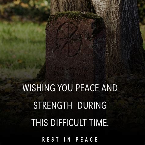 Wishing You Peace And Strength During This Difficult Time