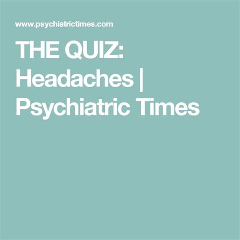 The Quiz Headaches Psychiatric Times Headache Quiz Psychology
