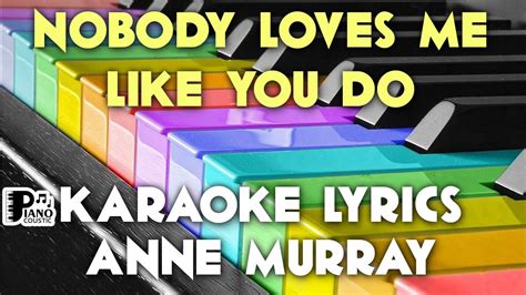 Nobody Loves Me Like You Do Anne Murray Karaoke Lyrics Version Hd Youtube
