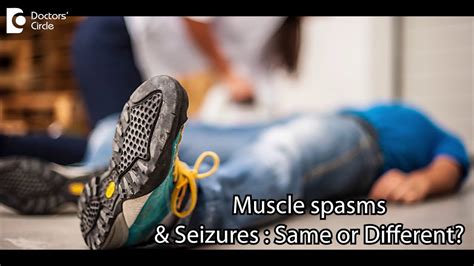 Are Muscle Spasms The Same As Seizuresis A Myoclonic Jerk A Seizure