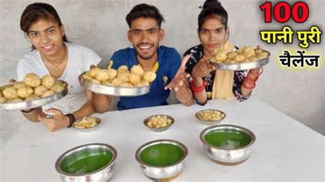 100 Pani Puri Golgappe Eating Competition Pani Puri Challenge Fo