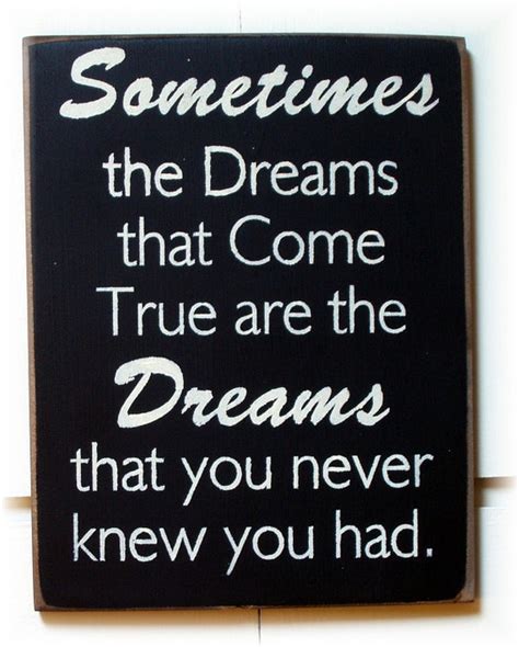 sometimes the dreams that come true are the by woodsignsbypatti