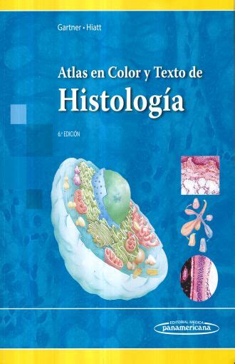 Atlas En Color Y Texto De Histologia 6 Ed Gartner Leslie P Libro