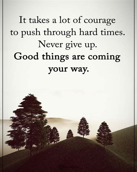 Type Yes If You Agree It Takes A Lot Of Courage To Push Through Hard Times Never Give Up Good