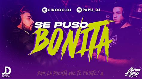 Se Puso Bonita Remix 😍 Jeeiph Papu Dj And Ciro Deejay Youtube