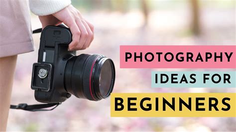 Photography Ideas For Beginners Youtube
