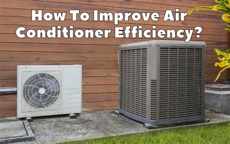 How To Improve Air Conditioner Efficiency Hvac Boss