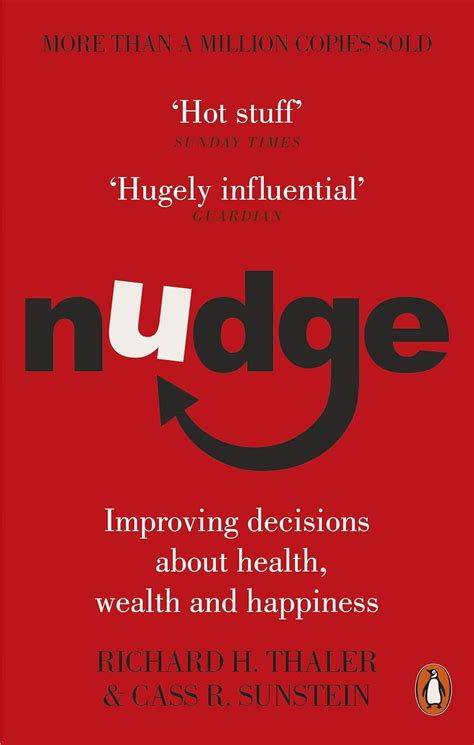 nudge improving decisions about health wealth and happiness thaler richard h sunstein