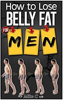 How To Lose Belly Fat For Men EBook C Mike Amazon In Kindle Store