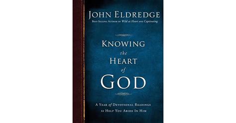 Knowing The Heart Of God A Year Of Devotional Readings To Help You