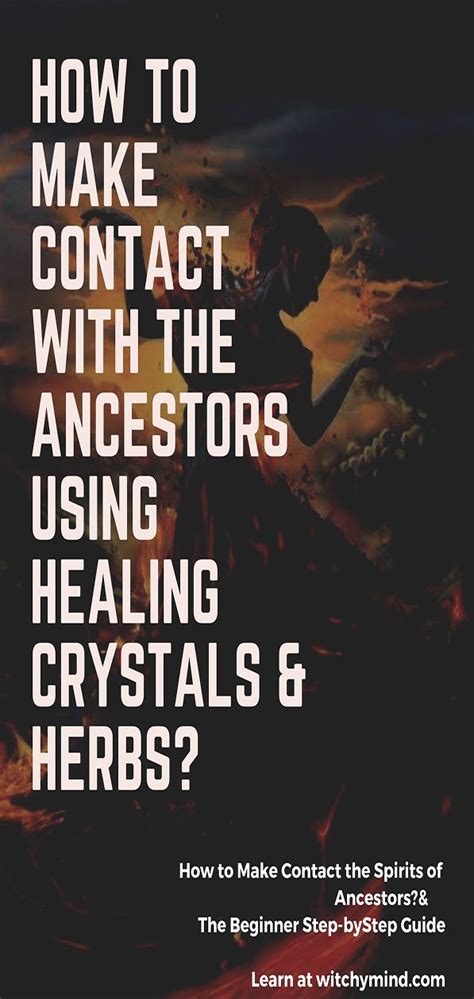 How To Make Contact With The Ancestors Using Healing Crystals And Herbs