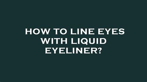 How To Line Eyes With Liquid Eyeliner Youtube