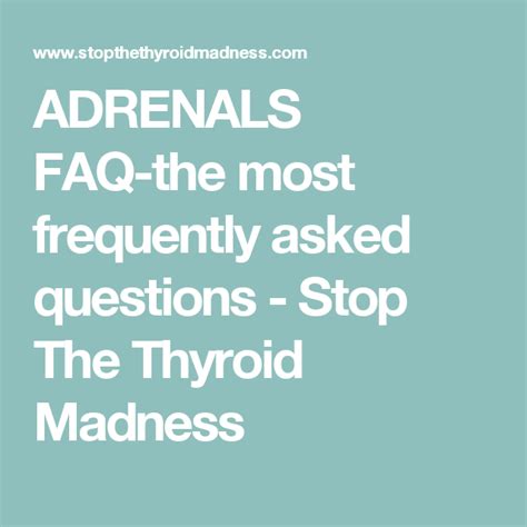 Adrenals Faq The Most Frequently Asked Questions Stop The Thyroid Madness