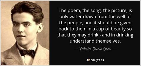 Federico Garcia Lorca Quote The Poem The Song The Picture Is Only