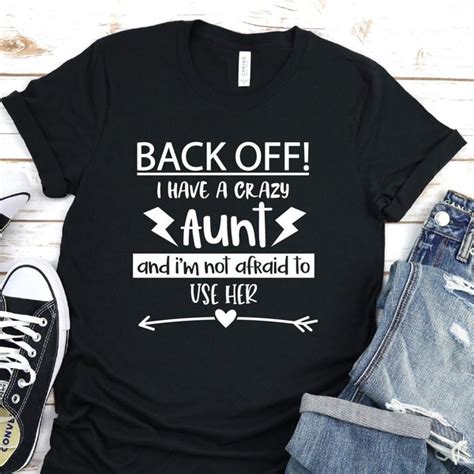 i have a crazy aunt and i am not afraid to use her shirt etsy