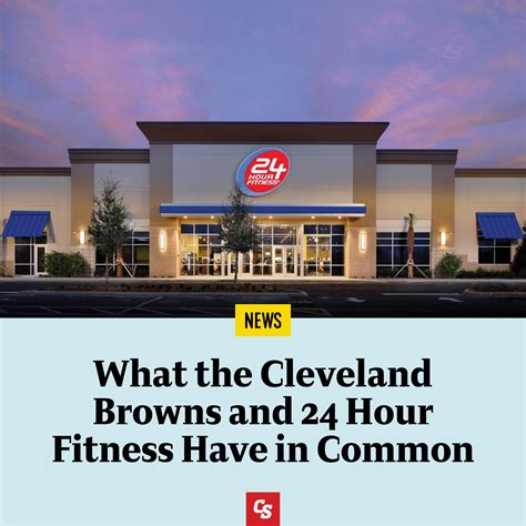 What The Cleveland Browns And 24 Hour Fitness Have In Common 24 Hour